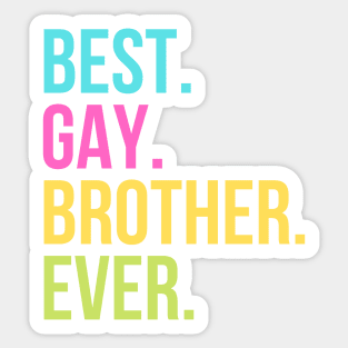 Best Gay Brother Ever Sticker